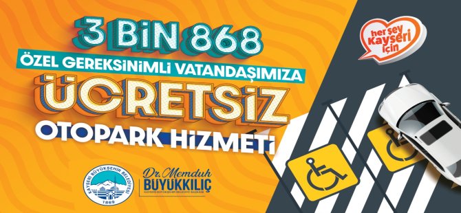 Büyükşehir'den 3 Bin 868 Özel Gereksinimli Vatandaşa "Ücretsiz" Otopark Hizmeti