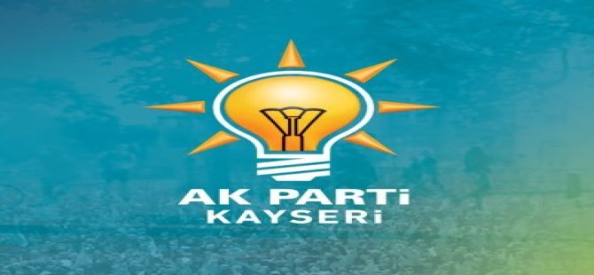 Ak Parti Kayseri İl Yönetim Kurulu'nda yer alacak isimler belli oldu