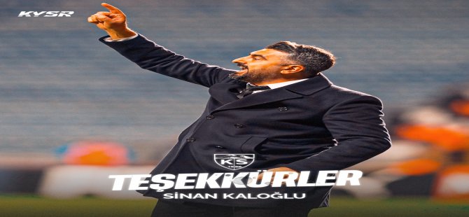 Kayserispor, teknik direktör Sinan Kaloğlu ile yolların ayrıldığını açıkladı