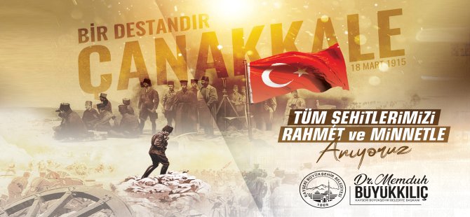 BAŞKAN BÜYÜKKILIÇ’TAN ŞEHİTLERİ ANMA GÜNÜ VE ÇANAKKALE DENİZ ZAFERİ MESAJI