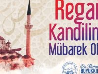 Başkan Büyükkılıç'tan "Regaip Kandili" Mesajı